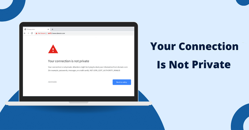 Khắc phục lỗi Your connection is not private