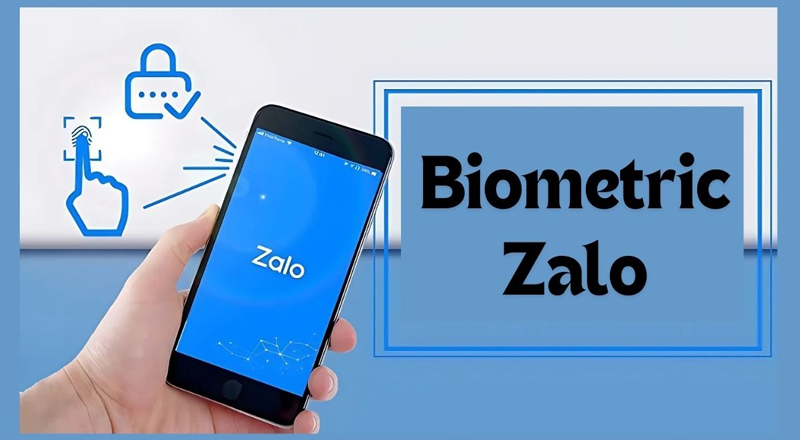 Biometric Zalo là tính năng giúp tăng cường bảo mật Zalo