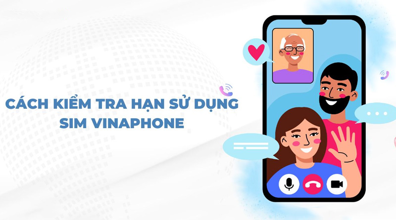 Kiểm tra hạn sử dụng SIM VinaPhone như thế nào