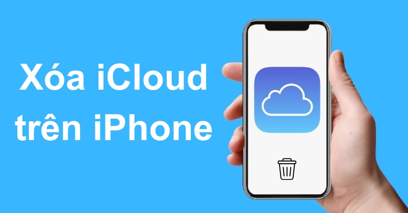 Cách xóa iCloud trên iPhone