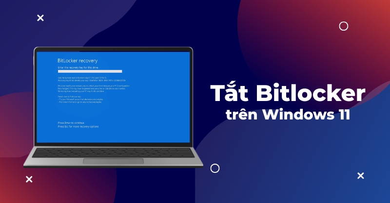 Cách tắt Bitlocker trên Windows 11