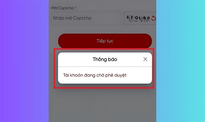 Trạng thái “Tài khoản đang chờ phê duyệt” xuất hiện