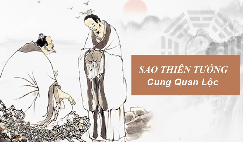 Cung Quan Lộc tại sao Thiên Tướng mang ý nghĩa gì