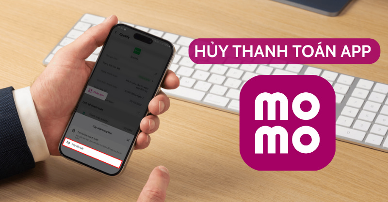 Cách hủy thanh toán app trên Momo