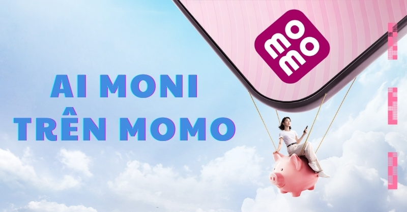 Trợ thủ chi tiêu AI Moni trên MoMo