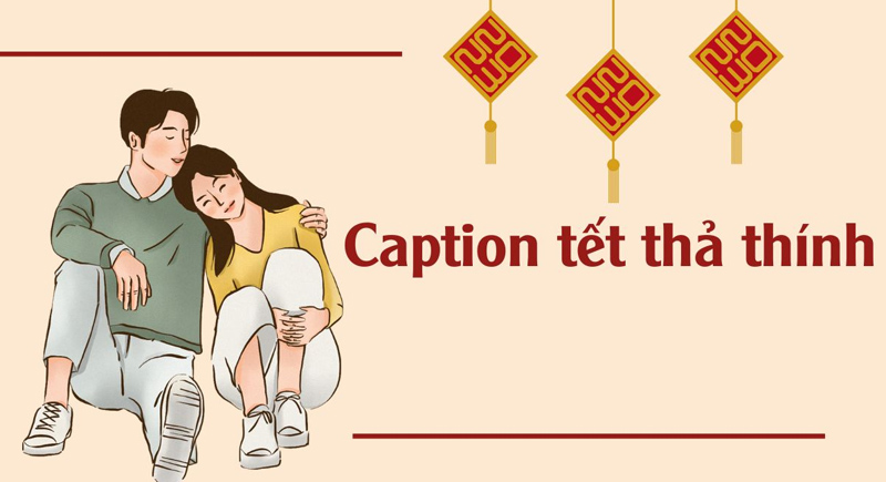 Caption Tết 2025 thả thính người trong lòng