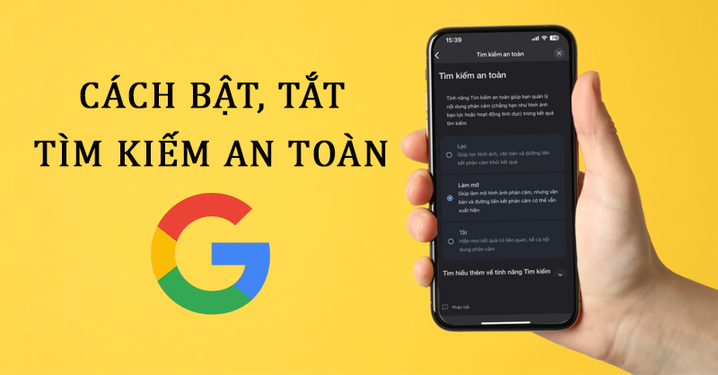 Hướng dẫn chi tiết cách bật, tắt tìm kiếm an toàn trên Google