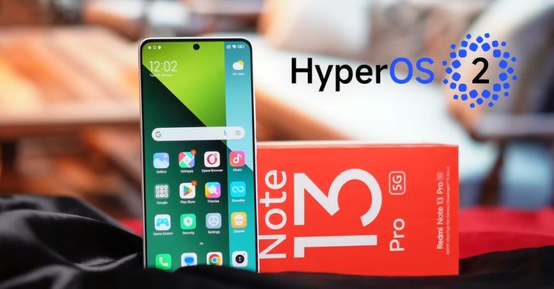 Xiaomi hỗ trợ HyperOS 2 cho Redmi Note 13 Pro 5G