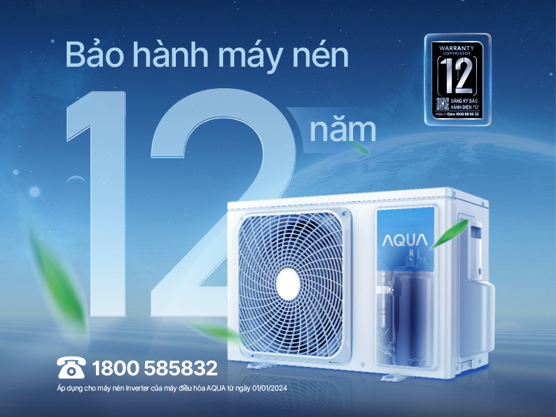 Bảo hành 12 năm cho máy nén Inverter kể từ ngày 01/01/2024