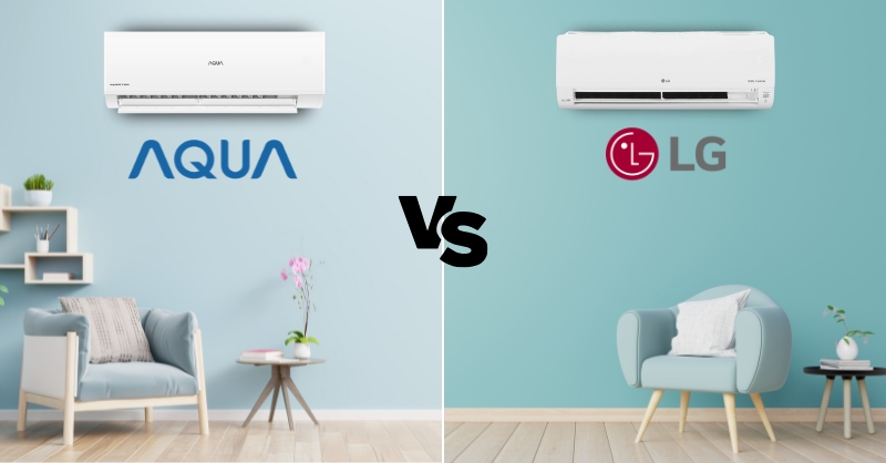 So sánh máy lạnh Aqua và LG