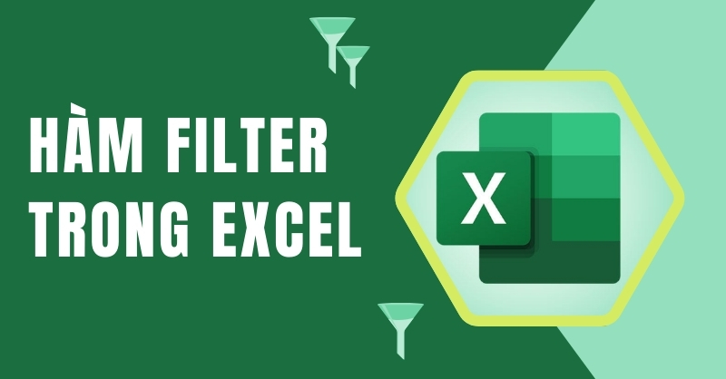 Cách dùng hàm FILTER trong Excel để lọc dữ liệu