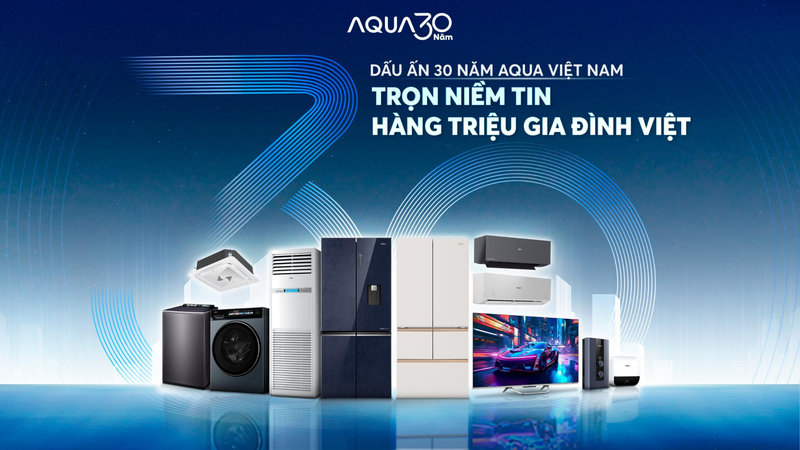 Aqua đã có khoảng 30 năm đồng hành cùng người tiêu dùng Việt
