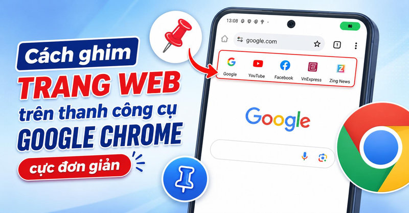 Cách ghim trang web trên thanh công cụ Google Chrome cực đơn giản