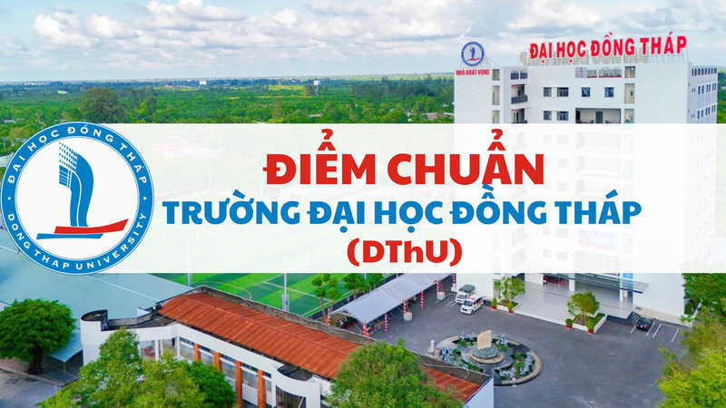 Điểm chuẩn Đại học Đồng Tháp (DThU)