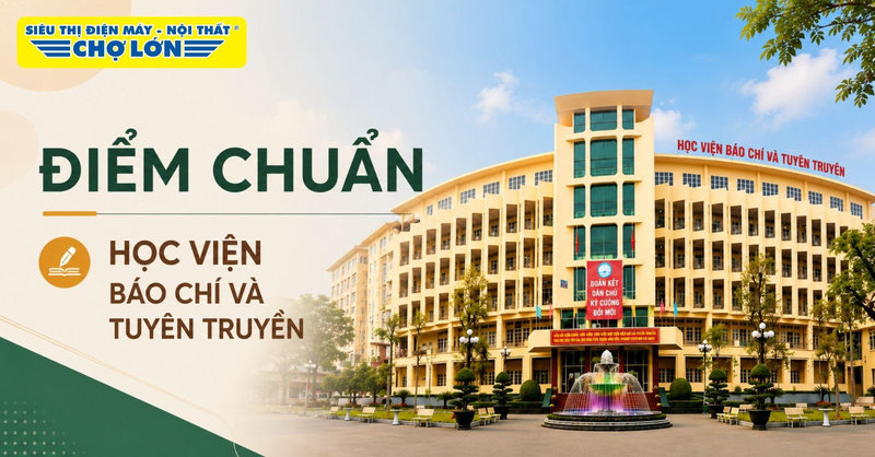 Điểm chuẩn Học viện Báo chí và Tuyên truyền (AJC) MỚI NHẤT và cách tra cứu 2026