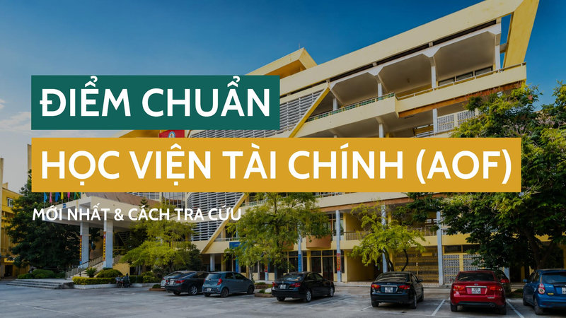 Điểm chuẩn Học viện Tài chính (AOF)