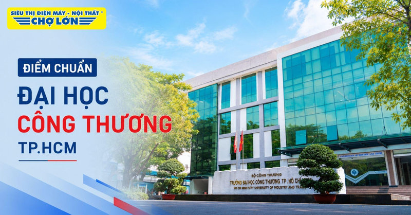 Điểm chuẩn Trường Đại học Công thương TP.HCM (HUIT) mới nhất và cách tra cứu 2026