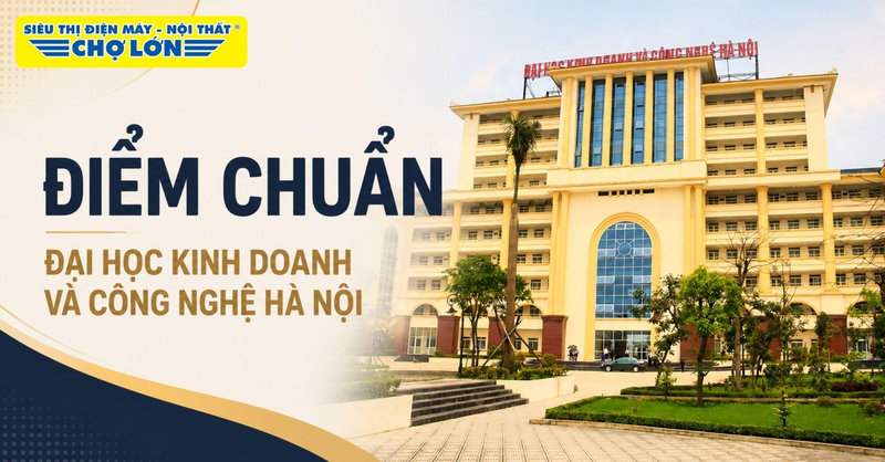 Điểm chuẩn Trường Đại học Kinh doanh và Công nghệ Hà Nội (HUBT) và cách tra cứu 2026