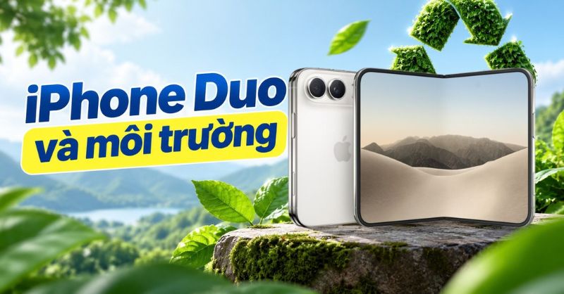 iPhone Duo và môi trường, vật liệu tái chế, dấu chân carbon và bao bì