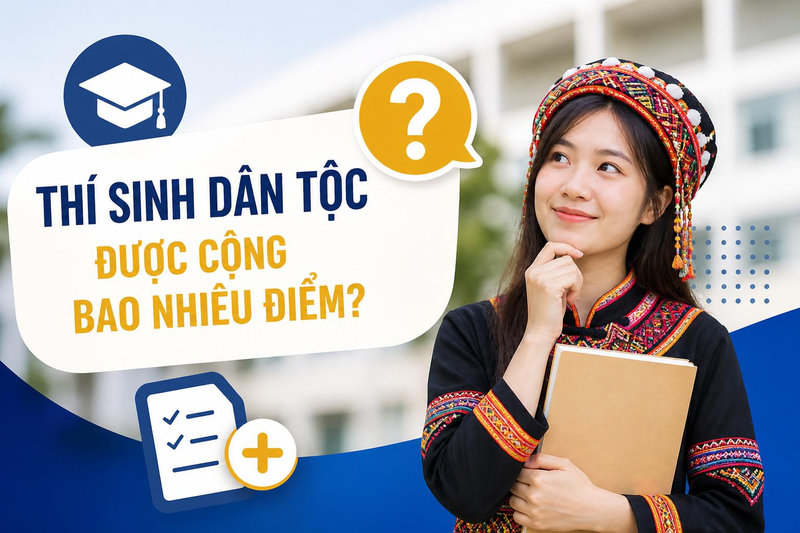 Thí sinh dân tộc được cộng bao nhiêu điểm thi đại học?