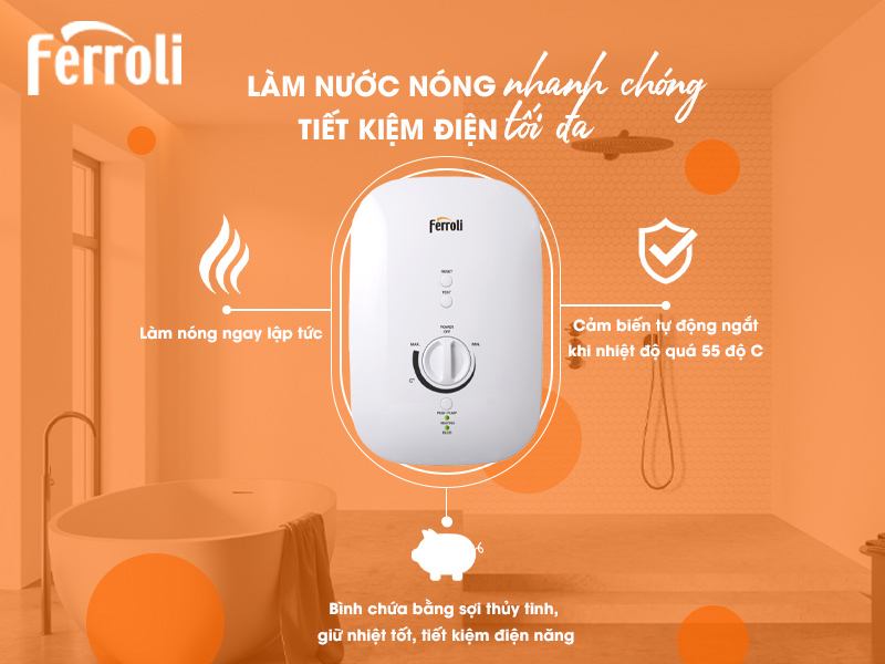 Máy nước nóng Ferroli làm nóng nhanh chóng, tiết kiệm