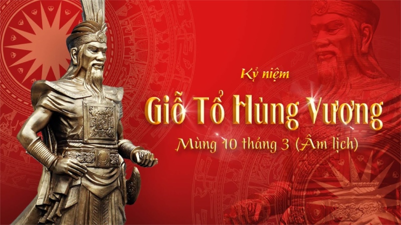 Kỷ niệm Giỗ Tổ Hùng Vương vào mùng 10 tháng 3 (Âm lịch)