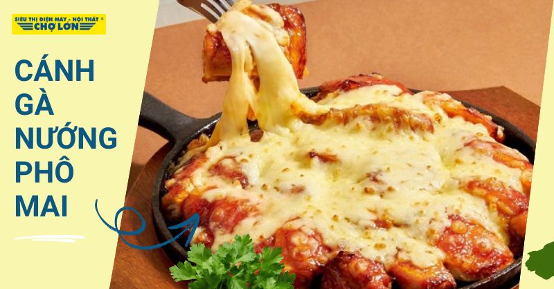 Khám phá cách làm cánh gà nướng phô mai