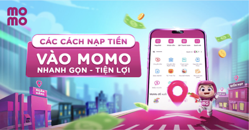 Hướng dẫn các cách nạp tiền vào momo nhanh gọn