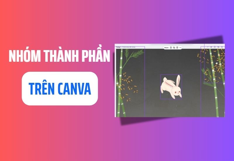 Hướng dẫn nhóm thành phần trên Canva minh họa với hình thỏ và tre