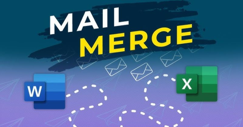 Mail Merge kết nối Word và Excel để tạo thư mời