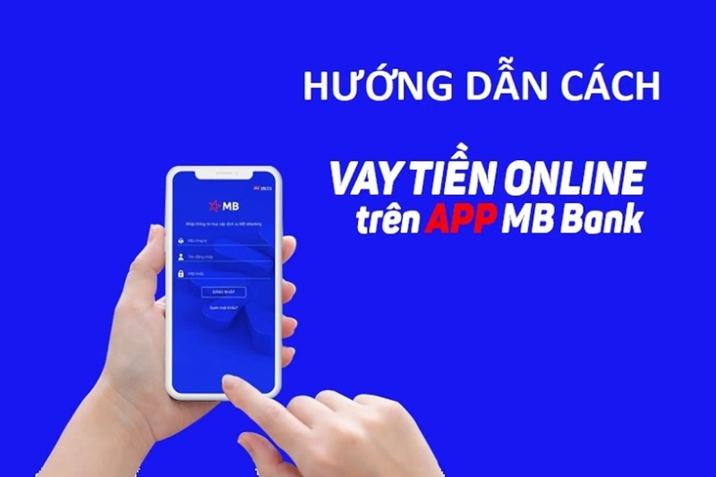 Hướng dẫn vay tiền online trên ứng dụng MB Bank
