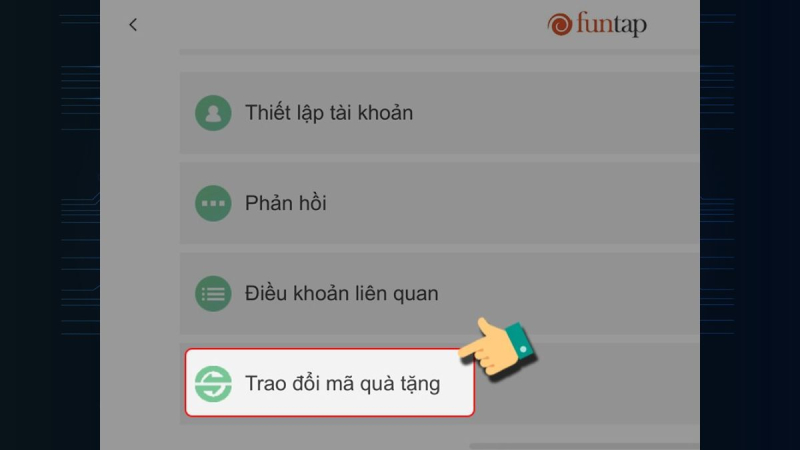Chọn mục “Trao đổi mã quà tặng” để nhập code đổi quà