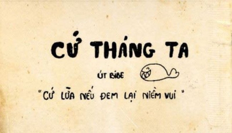 Cứ tháng ta, cứ lừa nếu đem lại niềm vui