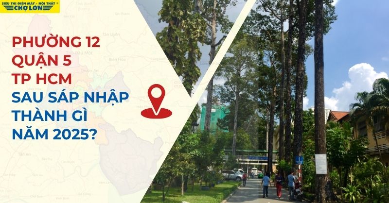 Giao diện mới phường 12, quận 5 sau sáp nhập