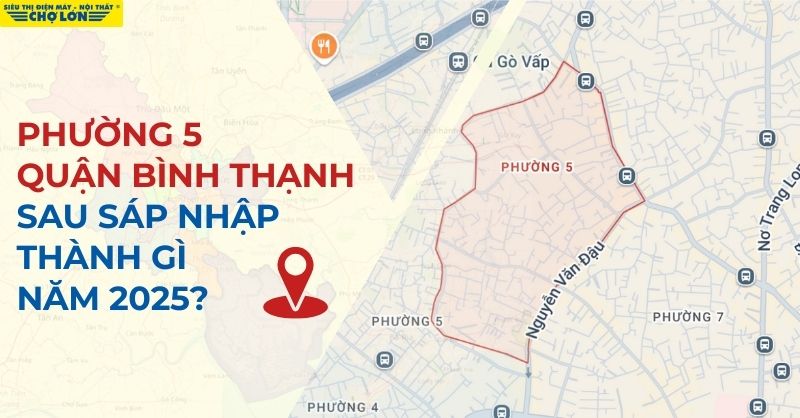 Phường 5 quận Bình Thạnh sau sáp nhập trở thành phường Bình Lợi Trung