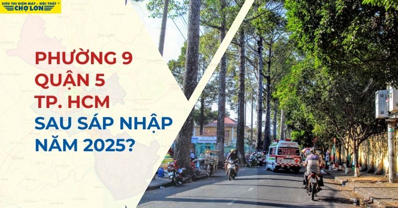 Sau sáp nhập Phường 9, Quận 5, Tp.HCM thành gì?