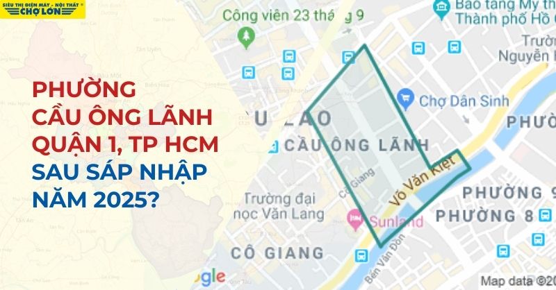 Phường Cầu Ông Lãnh, Quận 1, TP.HCM sau sáp nhập