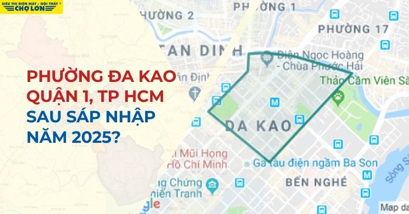 Sau sáp nhập Phường Đa Kao , Quận 1 ra sao