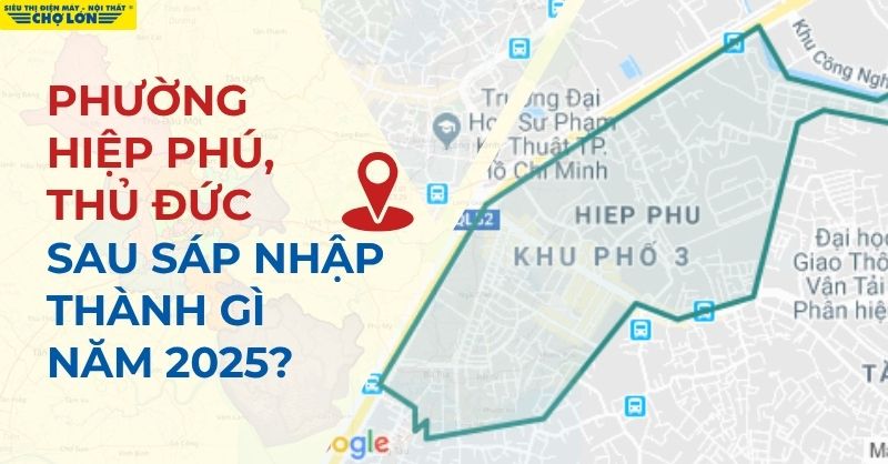 Chi tiết Phường Hiệp Phú sau sáp nhập thành phường gì năm 2025