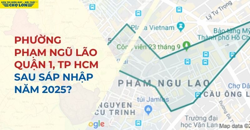 Sau sáp nhập Phường Phạm Ngũ Lão, Quận 1, TP HCM ra sao
