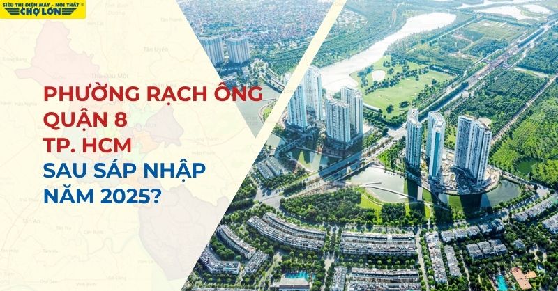 Phường Rạch Ông, Quận 8, HCM sau sáp nhập