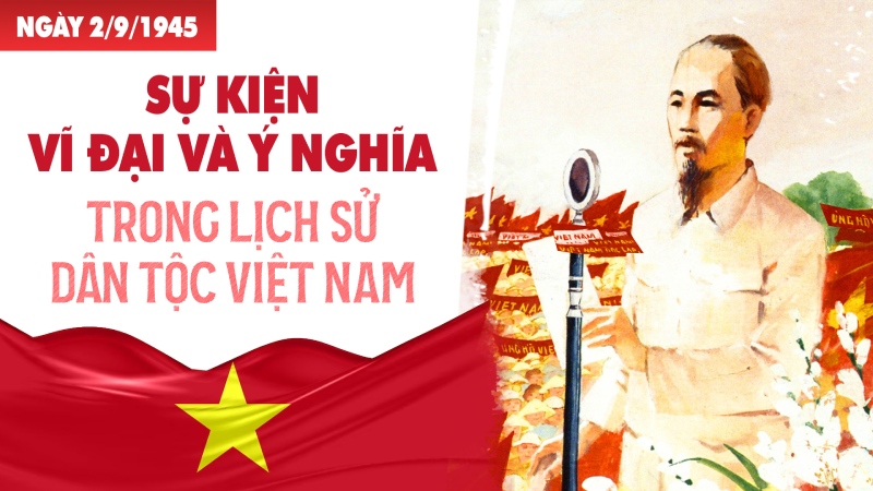 sự kiện lịch sử vĩ đại làm nên ngày 2/9