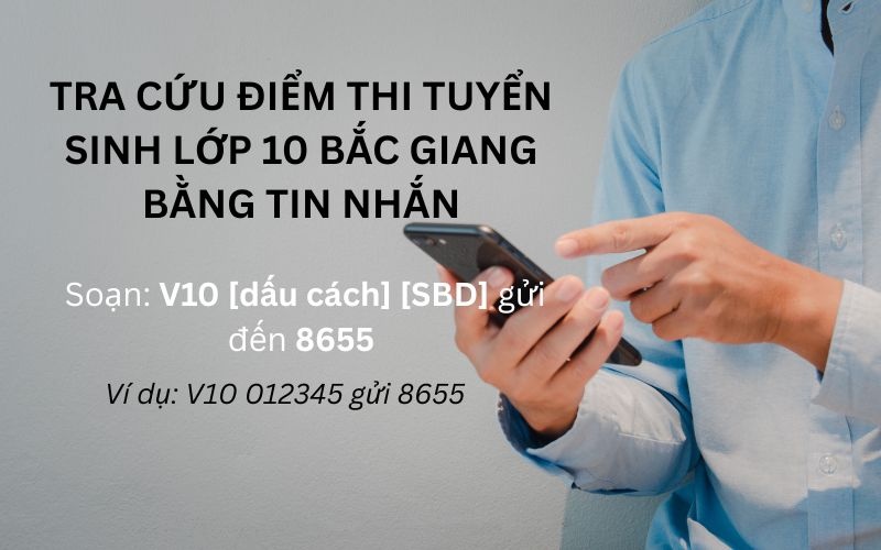 Hướng dẫn tra cứu điểm thi lớp 10 Bắc Giang bằng tin nhắn