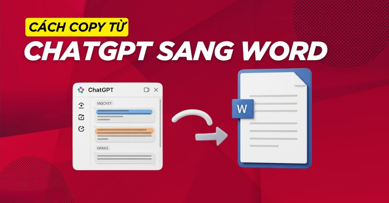Hướng dẫn chi tiết cách copy từ ChatGPT sang Word giữ nguyên định dạng
