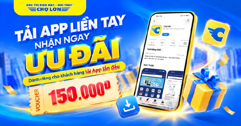 Tải App Chợ Lớn lần đầu
