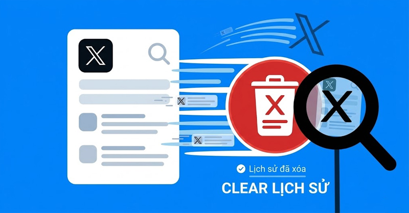 Hướng dẫn cách xóa lịch sử tìm kiếm trên X nhanh chóng, dễ dàng 
