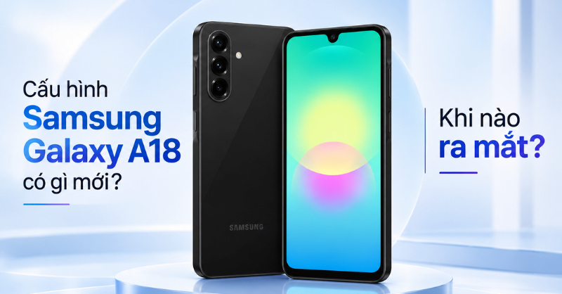 Samsung Galaxy A18 có gì mới