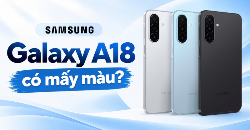 Samsung Galaxy A18 có mấy màu