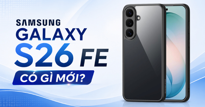 Samsung Galaxy S26 FE có gì mới