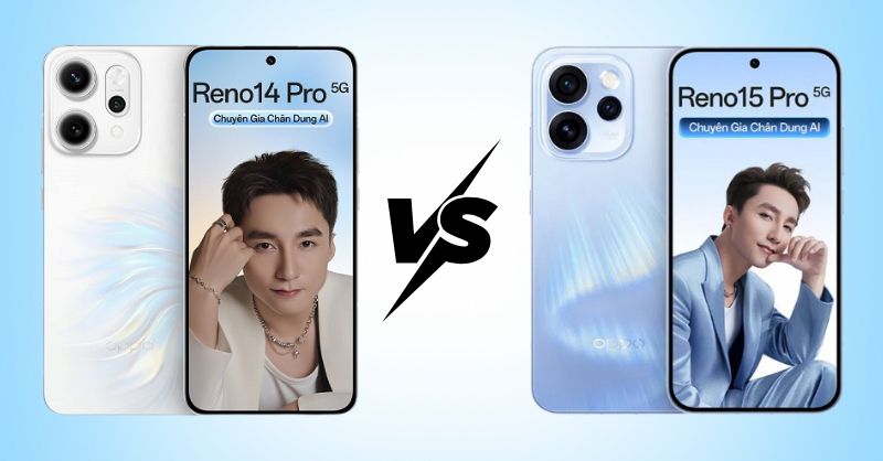So sánh OPPO Reno15 Pro và Reno14 Pro